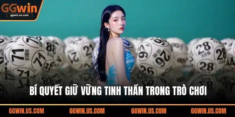 Bí quyết giữ vững tinh thần trong trò chơi