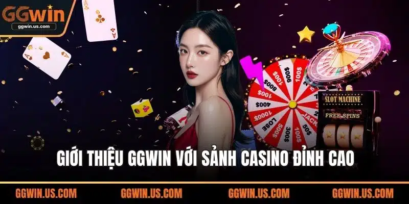 Giới thiệu GGWIN với sảnh casino đỉnh cao
