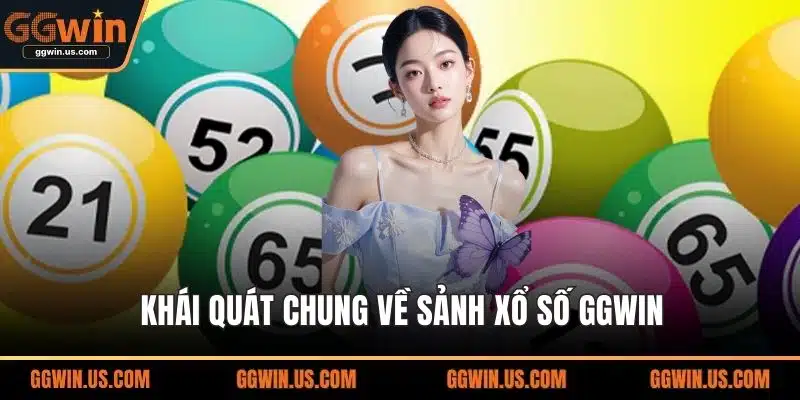 Khái quát chung về sảnh xổ số GGWIN