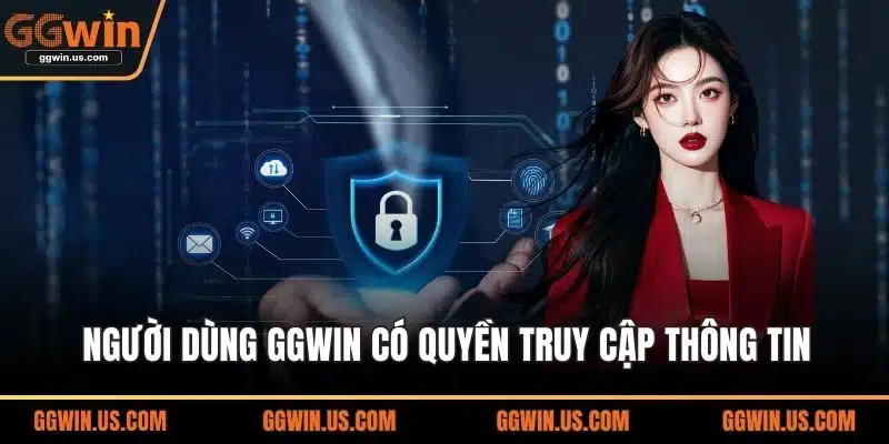 Người dùng GGWIN có quyền truy cập thông tin