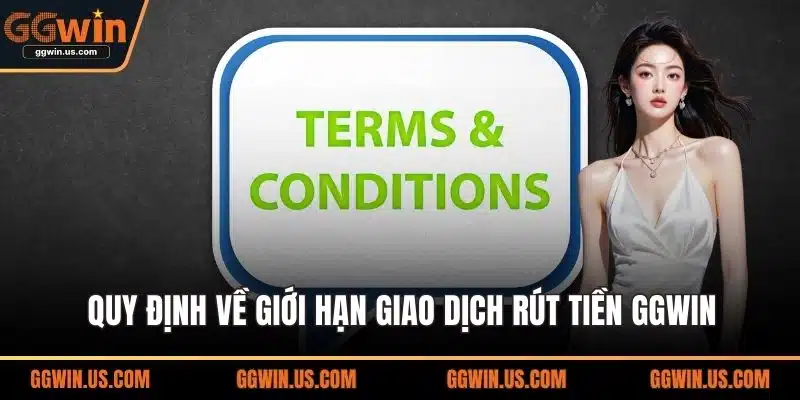 Quy định về giới hạn giao dịch rút tiền GGWIN