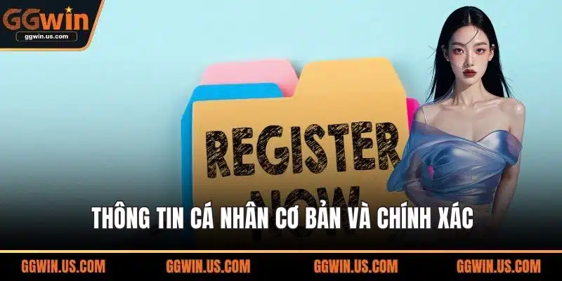 Thông tin cá nhân cơ bản và chính xác