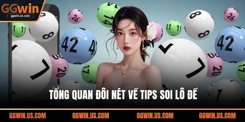 Tổng quan đôi nét về tips soi lô đề