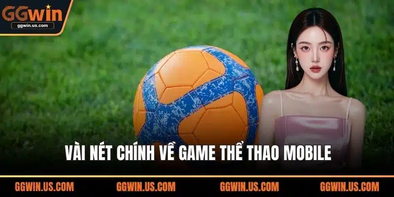 Vài nét chính về game thể thao mobile